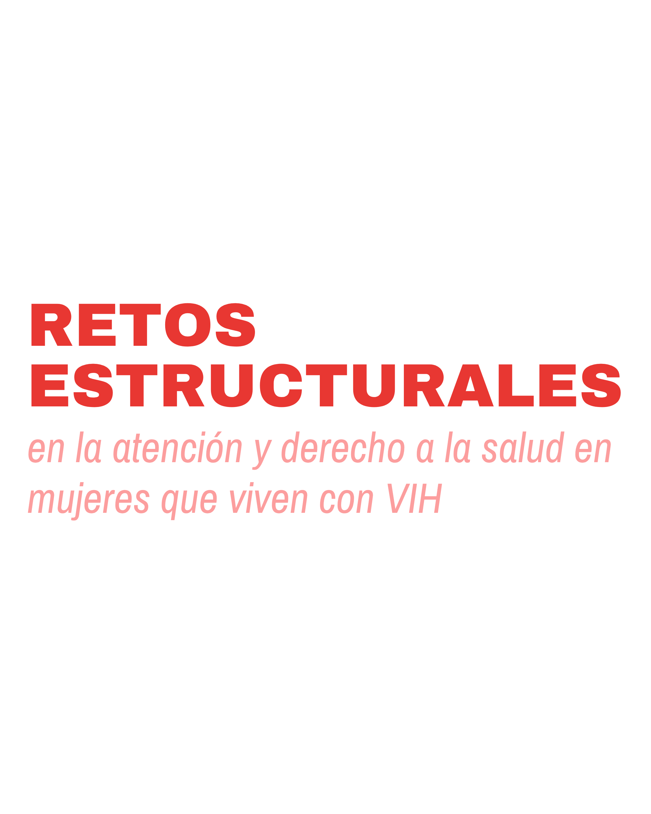 Retos estructurales en la atención y derecho a la salud en mujeres que viven con VIH